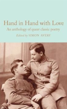 HAND IN HAND WITH LOVE : AN ANTHOLOGY OF QUEER CLASSIC POETRY