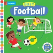 BUSY FOOTBALL : A PUSH, PULL, SLIDE BOOK