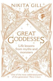 GREAT GODDESSES : LIFE LESSONS FROM MYTHS AND MONSTERS