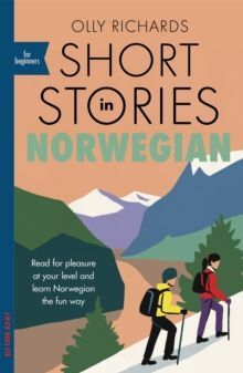 SHORT STORIES IN NORWEGIAN FOR BEGINNERS : READ FOR PLEASURE AT YOUR LEVEL, EXPAND YOUR VOCABULARY AND LEARN NORWEGIAN THE FUN WAY!
