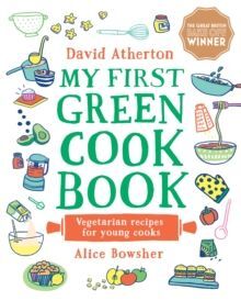 MY FIRST GREEN COOK BOOK: VEGETARIAN RECIPES FOR YOUNG COOKS