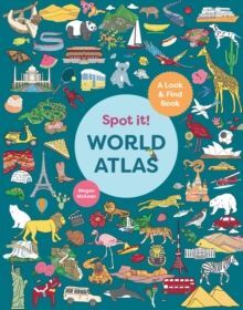 SPOT IT! WORLD ATLAS : A LOOK-AND-FIND BOOK