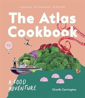 THE ATLAS COOKBOOK : A FOOD ADVENTURE