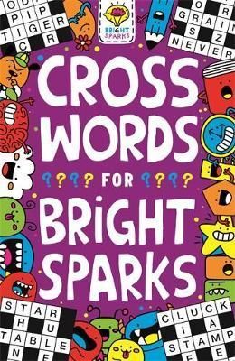 CROSSWORDS FOR BRIGHT SPARKS : AGES 7 TO 9