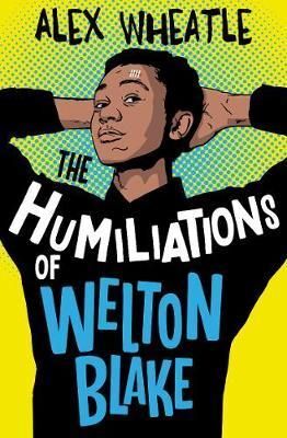 THE HUMILIATIONS OF WELTON BLAKE