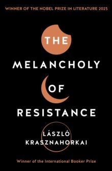 THE MELANCHOLY OF RESISTANCE
