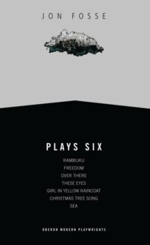 FOSSE: PLAYS SIX : RAMBUKU; FREEDOM; OVER THERE, THESE EYES; GIRL IN YELLOW RAINCOAT; CHRISTMAS TREE SONG; SEA