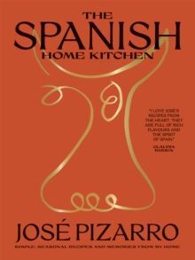 THE SPANISH HOME KITCHEN : SIMPLE, SEASONAL RECIPES AND MEMORIES FROM MY HOME