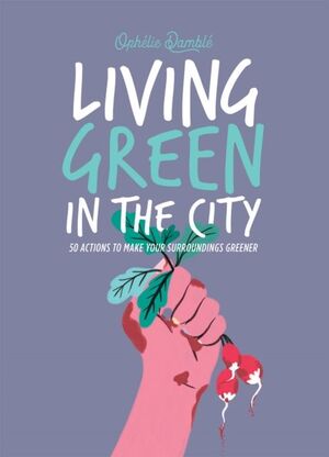 LIVING GREEN IN THE CITY