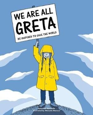 WE ARE ALL GRETA: BE INSPIRED TO SAVE THE WORLD