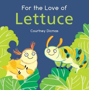FOR THE LOVE OF LETTUCE
