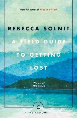 A FIELD GUIDE TO GETTING LOST