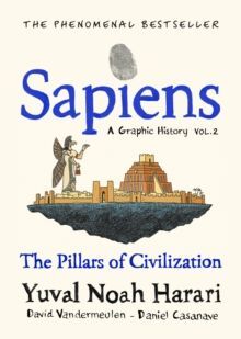 VOL2. SAPIENS A GRAPHIC HISTORY : THE PILLARS OF CIVILIZATION