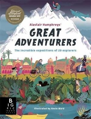 ALASTAIR HUMPHREYS' GREAT ADVENTURERS