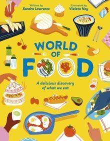 WORLD OF FOOD : A DELICIOUS DISCOVERY OF THE FOODS WE EAT