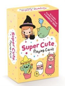 SUPER CUTE PLAYING CARDS : FUN CARD GAMES FOR INSPIRED IMAGINATIONS