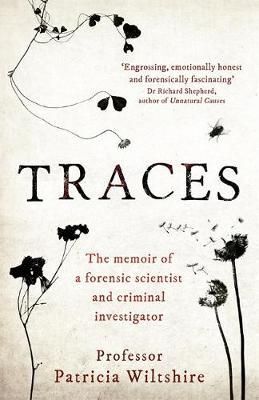 TRACES: THE MEMOIR OF A FORENSIC SCIENTIST AND CRIMINAL INVESTIGATOR