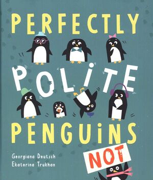 PERFECTLY POLITE PENGUINS