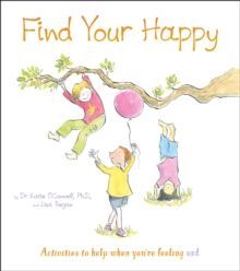 FIND YOUR HAPPY : ACTIVITIES TO HELP WHEN YOU'RE FEELING SAD