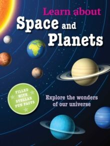 LEARN ABOUT SPACE AND PLANETS : EXPLORE THE WONDERS OF OUR UNIVERSE