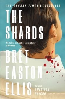 THE SHARDS : BRET EASTON ELLIS