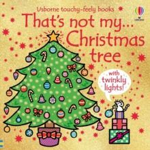 THAT'S NOT MY CHRISTMAS TREE... : A CHRISTMAS BOOK FOR BABIES AND TODDLERS