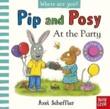 PIP AND POSY: AT THE PARTY (A FELT FLAPS BOOK)