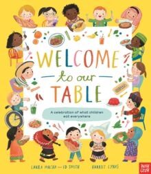 WELCOME TO OUR TABLE: A CELEBRATION OF WHAT CHILDREN EAT EVERYWHERE