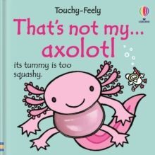 THAT'S NOT MY AXOLOTL