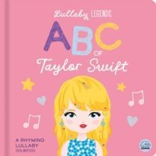 ABC OF TAYLOR SWIFT : A RHYMING LULLABY