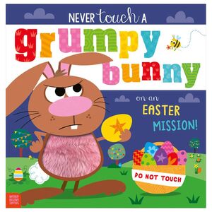 NEVER TOUCH A GRUMPY BUNNY . . . ON AN EASTER MISSION!