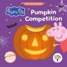 STORIES FOR YOUR SENSES: PEPPA PIG - PUMPKIN COMPETITION