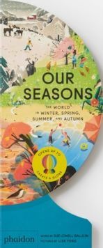 OUR SEASONS : THE WORLD IN WINTER, SPRING, SUMMER, AND AUTUMN