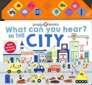WHAT CAN YOU HEAR? IN THE CITY