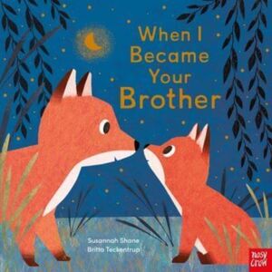 WHEN I BECAME YOUR BROTHER