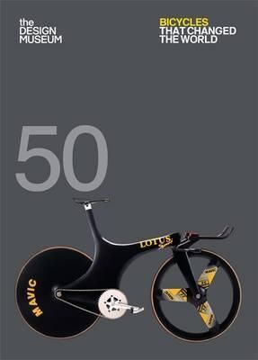 FIFTY BICYCLES THAT CHANGED THE WORLD
