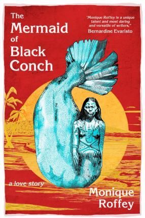 MERMAID OF BLACK CONCH: A LOVE STORY: COSTA BOOK OF THE YEAR 2020