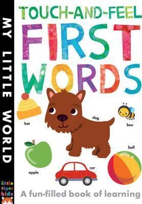 TOUCH-AND-FEEL FIRST WORDS : A FUN-FILLED BOOK OF FIRST WORDS