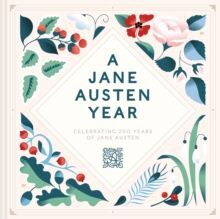 A JANE AUSTEN YEAR : CELEBRATING 250 YEARS OF JANE AUSTEN