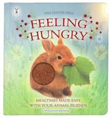 FEELING HUNGRY: INTERACTIVE TOUCH-AND-FEEL BOARD BOOK TO HELP WITH MEALTIMES