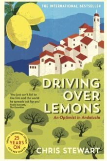 DRIVING OVER LEMONS : AN OPTIMIST IN ANDALUCIA