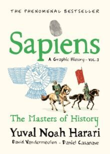 3. SAPIENS A GRAPHIC HISTORY: THE MASTERS OF HISTORY