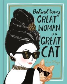 BEHIND EVERY GREAT WOMAN IS A GREAT CAT