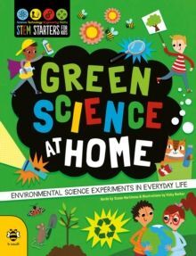 GREEN SCIENCE AT HOME : DISCOVER THE ENVIRONMENTAL SCIENCE IN EVERYDAY LIFE