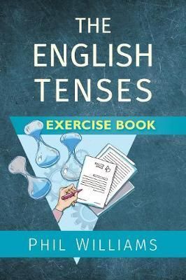 THE ENGLISH TENSES EXERCISE BOOK