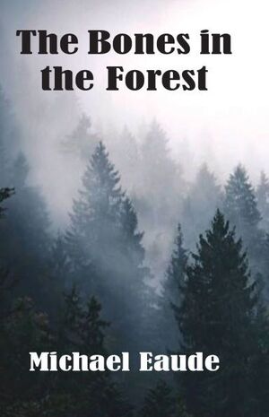 THE BONES IN THE FOREST