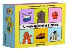 A MONKEY EATING A LEMON : A CHARADE GAME FOR THE WHOLE FAMILY