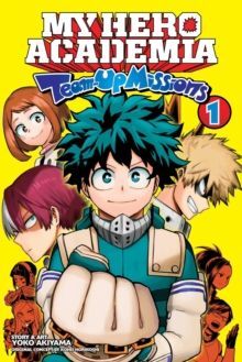 VOL. 1. MY HERO ACADEMIA: TEAM-UP MISSIONS