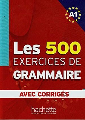 A1. 500 EXERCICES DE GRAMMAIRE