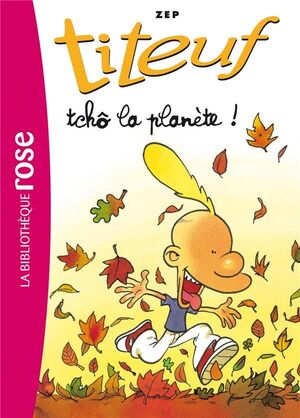 07. TITEUF: TCHO LA PLANETE !